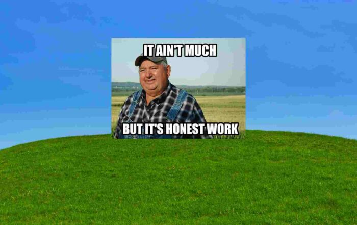 aint much but its honest work